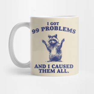 99 Poblems And I Caused Them All - Unisex Mug